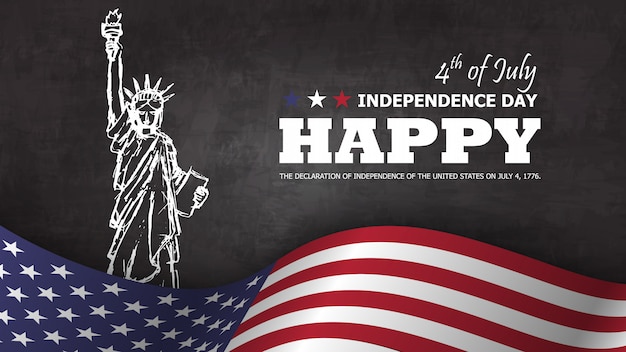 4 de julho feliz dia da independência da américa. estátua da liberdade desenho desenho com texto e acenando a bandeira americana na parte inferior na lousa Vetor Premium