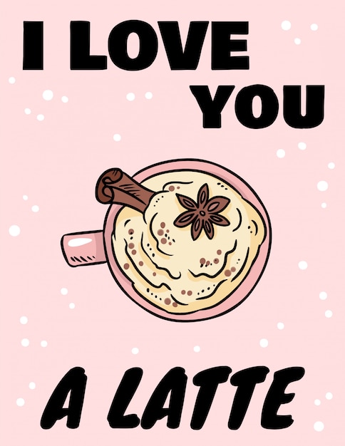 Eu te amo um latte, letras. saboroso café beber com canela e chantilly. imagem bonito dos desenhos animados Vetor Premium