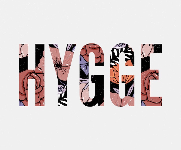 Hygge slogan. sfondo di fiori autunno colori tema di stile di vita hygge. illustrazione vettoriale Vettore Premium