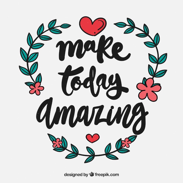 Belettering achtergrond met inspirerende boodschap en bloemen Gratis Vector