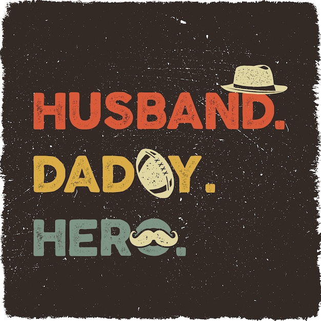 Fathers day with phrase - echtgenoot daddy hero Premium Vector