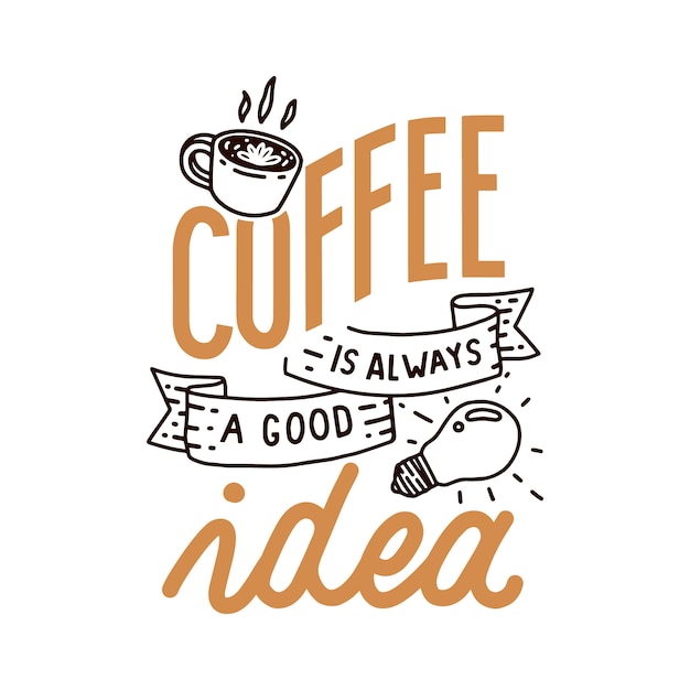 Koffie is altijd een goed idee hand belettering citaat
